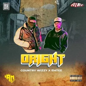 LYRICS: Country Wizzy – ORIGHT ft Emtee