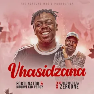 Fortunator – Vhasidzana ft. Khubvi KiD Percy, Dj Gun Do SA & ZeroOne