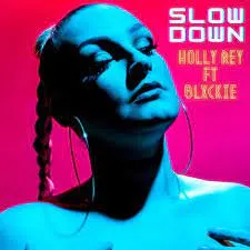 Holly-Rey-–-Slow-Down-Ft.-Blxckie