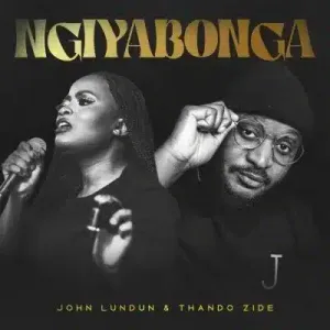 John Lundun & Thando Zide – Ngiyabonga (Original Mix)