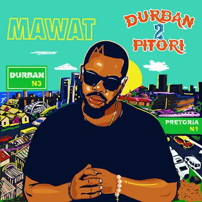 ALBUM: Mawat – Durban 2 Pitori