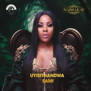 Naima Kay – Uyisithandwa Sami