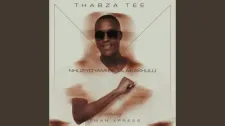 Thabza Tee & Tman Xpress – Nhliziyo Yami eKhala Kakhulu