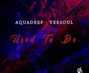 Aquadeep-–-Used-To-Be