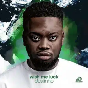 ALBUM: Dustinho – Wish Me Luck