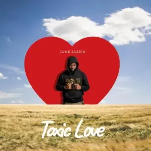 June Jazzin – Toxic Love