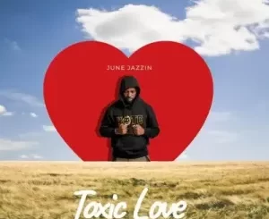 June-Jazzin-–-Toxic-Love-1