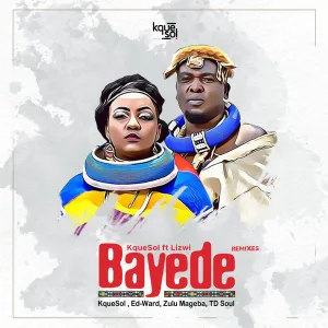 EP: KqueSol ft Lizwi – Bayede (Remixes)