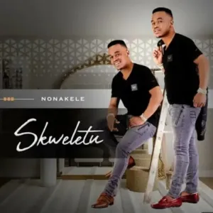 ALBUM: Skweletu – Nonakele