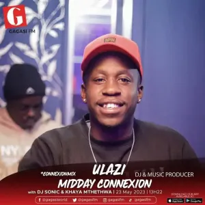 Ulazi-–-Gagasi-FM-Guest-Mix-Midday-Connexion