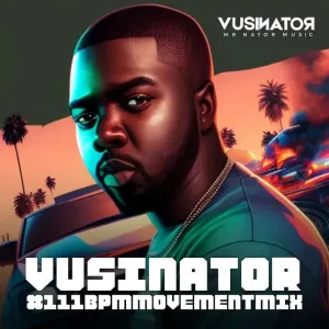 Vusinator-–-111-BPM-Movement-Mix-003
