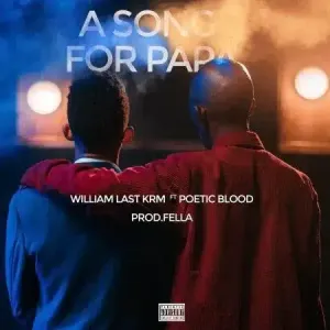 William-Last-KRM-–-A-Song-For-Papa-ft.-PoeticBlood