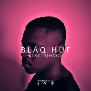 Blaq-Huf-–-King-Djongo