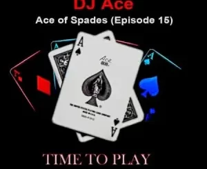 DJ-Ace-–-Ace-of-Spades-Episode-15