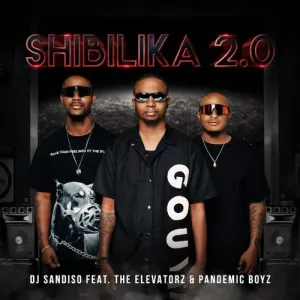 DJ-Sandiso-–-Shibilika-2.0-ft.-Pandemic-Boyz-The-Elevatorz