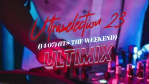 Pro-Tee – Ultraselection 23 (It’s The Weekend)