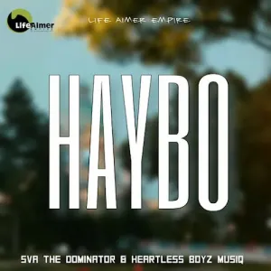 Sva-The-Dominator-Heartless-Boyz-Musiq-–-Haybo