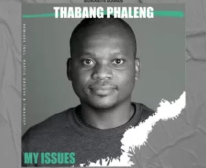 Thabang-Phaleng-–-My-Issues