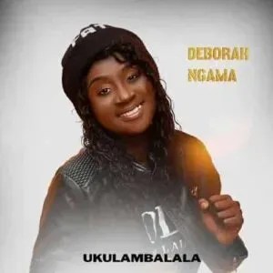Deborah-Ngama-–-Ukulambalala