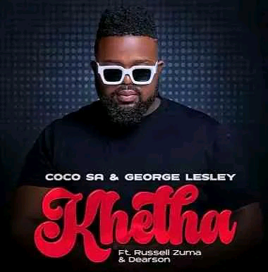Coco-SA--Khetha-ft.-George-Lesley-Russell-Zuma-Dearson