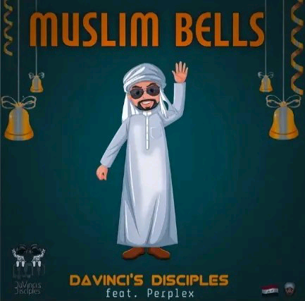 DaVincis-Disciples-Perplex--Muslim-Bells