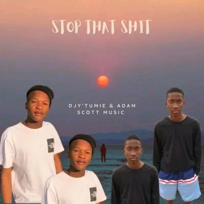 Djy’Tumie & Adam Scott Music – Stop That Shit (Harvard)