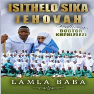 Isithelo Sika Jehova – Ngingumfokazi Ft. DR Khehlelezi