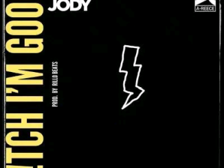 Jay-Jody-ft-A-Reece--Bitch-Im-Good