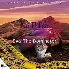 Sva The Dominator – ‎No Police