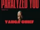 Yanga-Chief-–-Paralyzed-You-Freestyle