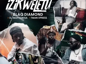 Blaq-Diamond-–-Izikweletu-ft.-DJ-Maphorisa-Tman-Xpress