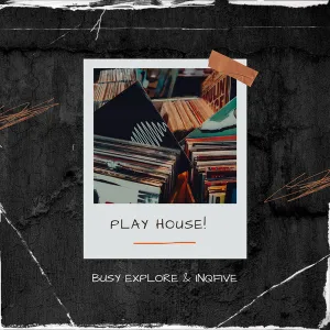 EP: BusyExplore & InQfive – Play House