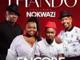 Encore-–-Thando-ft.-Nokwazi img