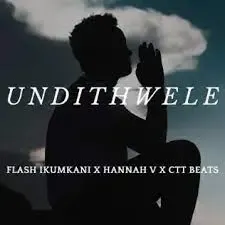 Flash-Ikumkani-Hannah-V-CTT-Beats-–-Undithwele