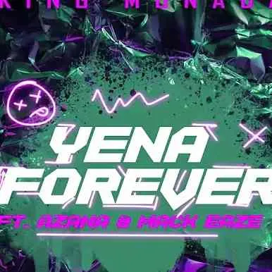 King Monada – Yena Forever ft. Azana & Mack Eaze