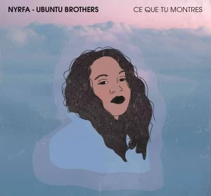 Nyrfa-Ubuntu-Brothers-–-CE-QUE-TU-MONTRES