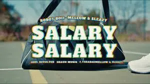 VIDEO: Robot Boii, Mellow & Sleazy – Salary Salary ft. Shaun MusiQ & F Teearse