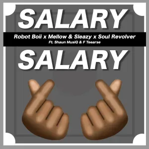 Robot-Boii-Mellow-Sleazy-Soul-Revolver-–-Salary-Salary-ft.-ShaunMusiq-FTears