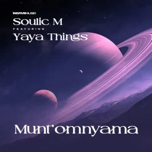 Soulic-M-–-Muntomnyama-ft.-Yaya-Things