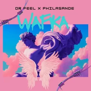 DR-FEEL-–-WAFIKA-FT.-PHILASANDE