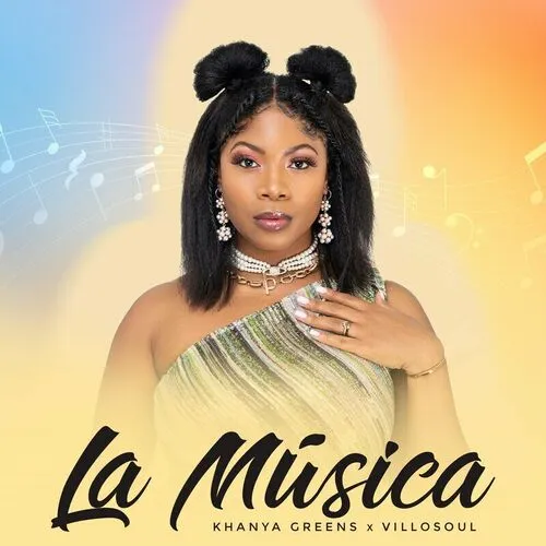 KHANYA GREENS – LA MUSICA FT. VILLOSOUL