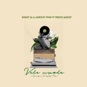 Knight-SA-–-Vele-Uxole-ft.-Adhesive-Twins-French-August