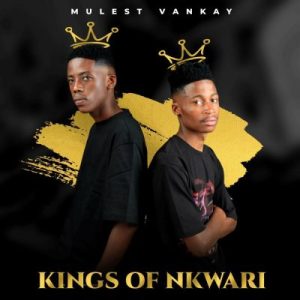 Mulest-Vankay-–-Kings-of-Nkwari