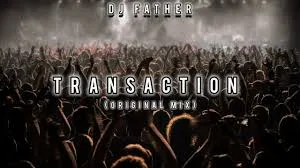 DJ-Father-–-Transaction