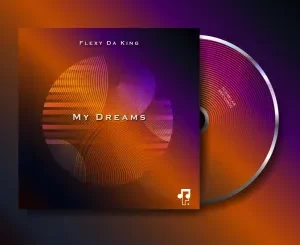 Flexy-Da-King-–-My-Dreams