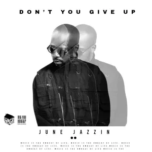 June-Jazzin-–-Dont-You-Give-Up