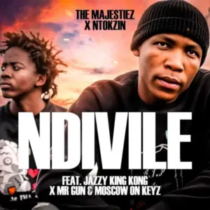 The-Majestiez-Ntokzin-–-Ndivile-Ft.-Jazzy-King-Kong-Mr-Gun-Moscow-On-Keyz-300x300