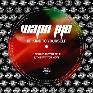 EP: Wapo Jije – Be Kind To Yourself