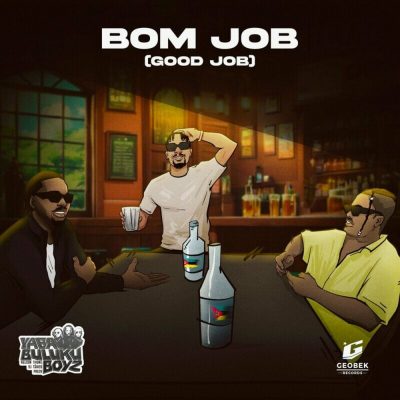 Yaba-Buluku-Boyz-–-Bom-Job-Good-Job