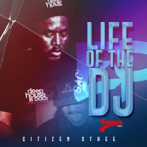 EP: Citizen Sthee – Life of The DJ